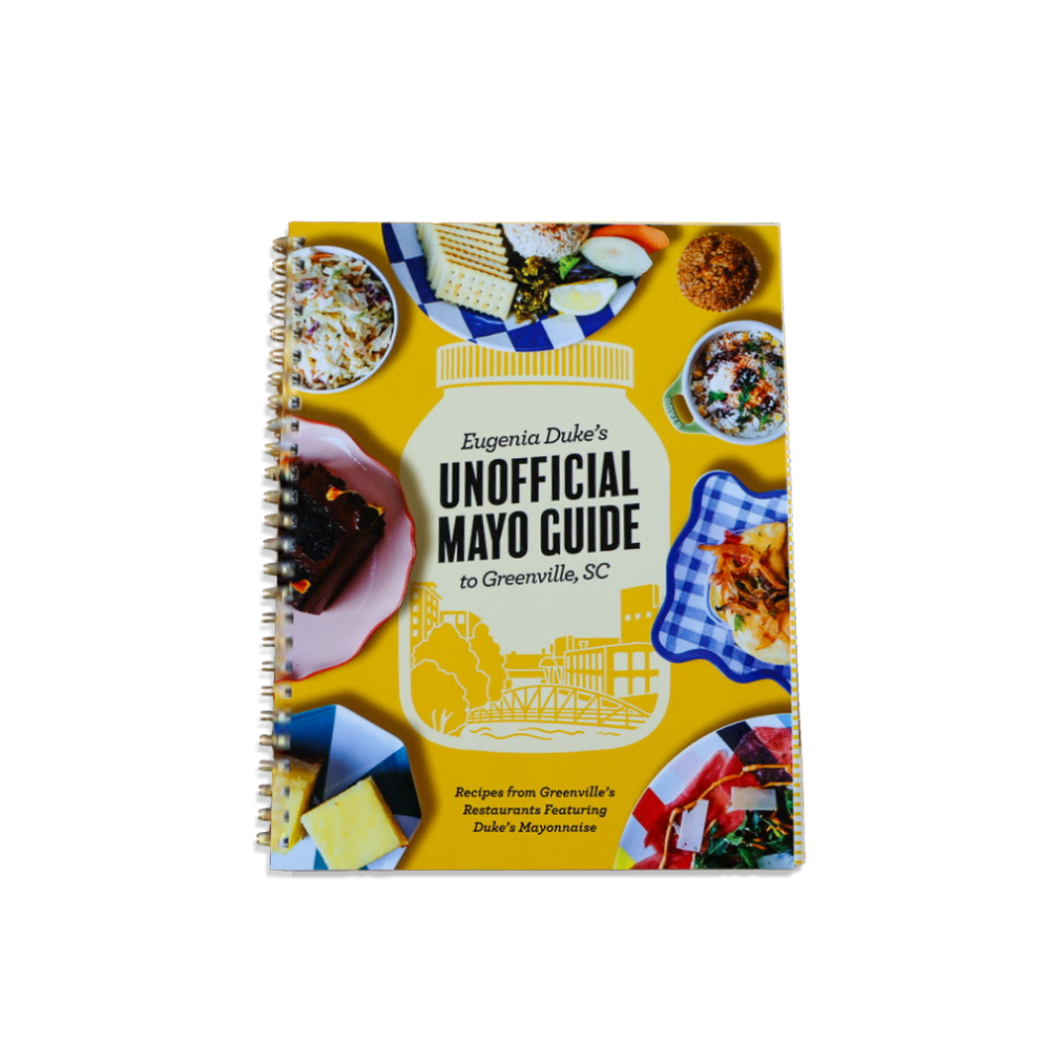 Eugenia Duke's Unofficial Mayo Guide to Greenville, SC Cookbook: Pre-Order